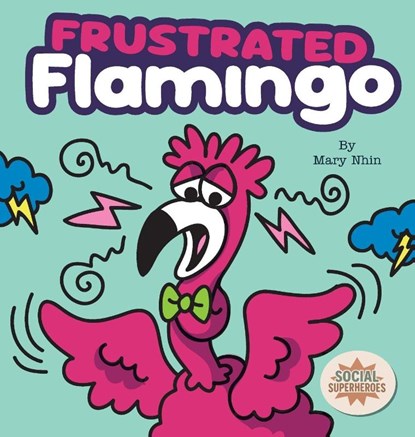 Frustrated Flamingo, Mary Nhin - Gebonden - 9798896141921
