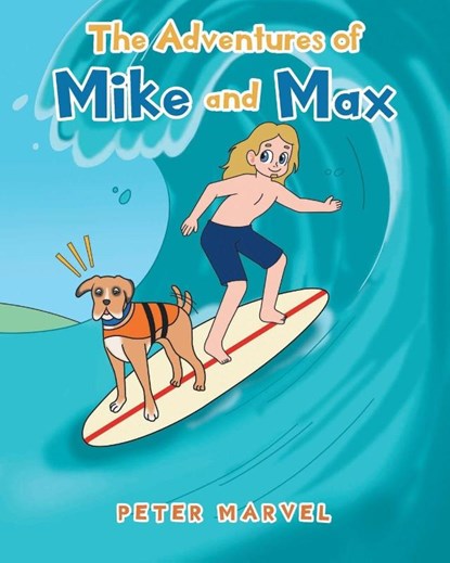 The Adventures of Mike and Max, Peter Marvel - Paperback - 9798896170365