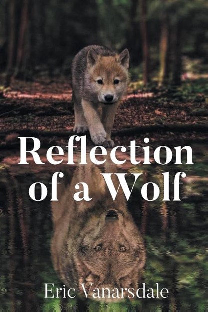 Reflection of a Wolf, Eric Vanarsdale - Paperback - 9798896171423
