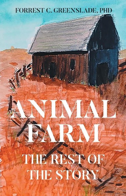 Animal Farm, Forrest C. Greenslade - Paperback - 9798896172345