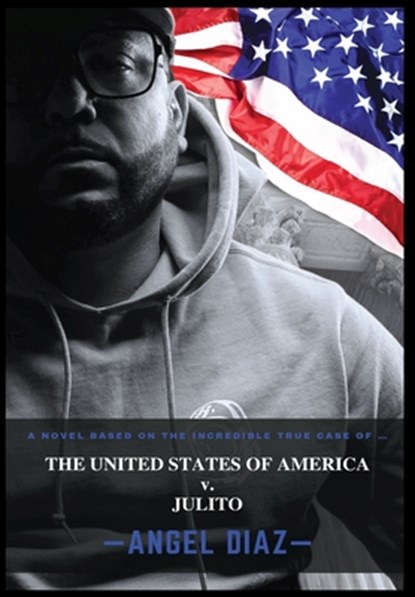 Diaz, A: United States of America v. Julito, Angel Diaz - Gebonden - 9798896196990