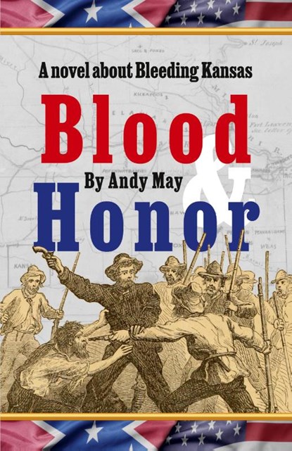 Blood & Honor, a novel about Bleeding Kansas, Andy May - Paperback - 9798896197003