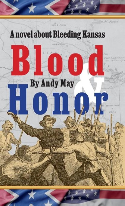 Blood & Honor, a novel about Bleeding Kansas, Andy May - Gebonden - 9798896197034