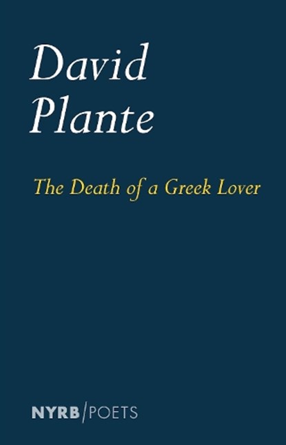 The Death of a Greek Lover, David Plante ; Edward Mendelson - Paperback - 9798896230243