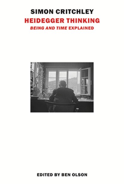 Heidegger Thinking: 'Being and Time' Explained, Simon Critchley - Paperback - 9798896231080