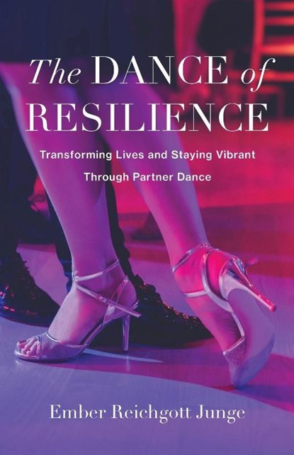 The Dance of Resilience, Ember Reichgott Junge - Paperback - 9798896360421