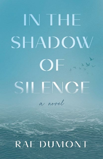 In the Shadow of Silence, Rae Dumont - Paperback - 9798896360728