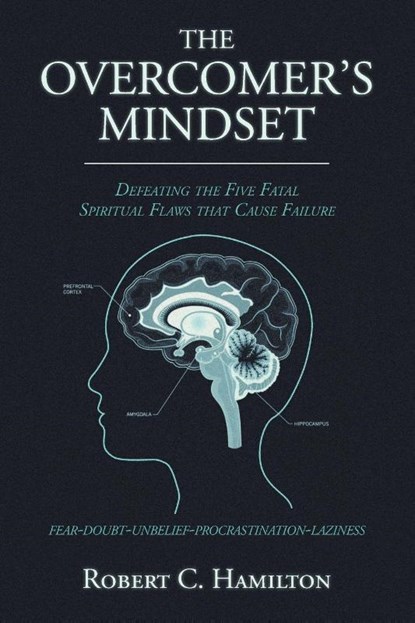 THE OVERCOMER'S MINDSET, Robert C. Hamilton - Paperback - 9798896373254