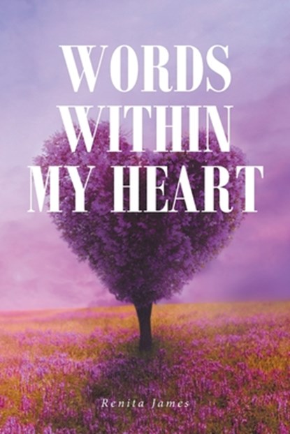 Words Within My Heart, Renita James - Paperback - 9798896373353