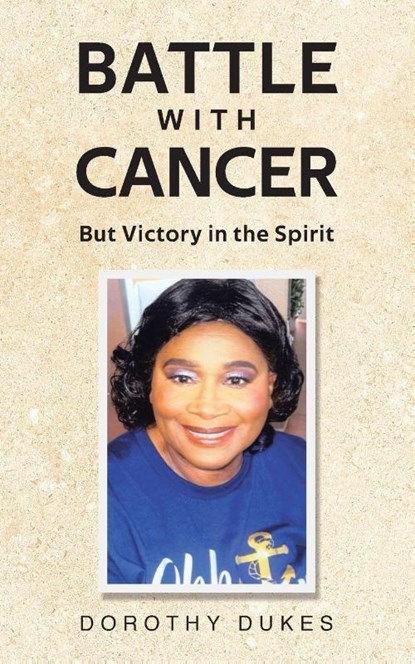 Battle with Cancer But Victory in the Spirit, Dorothy Dukes - Paperback - 9798896374282