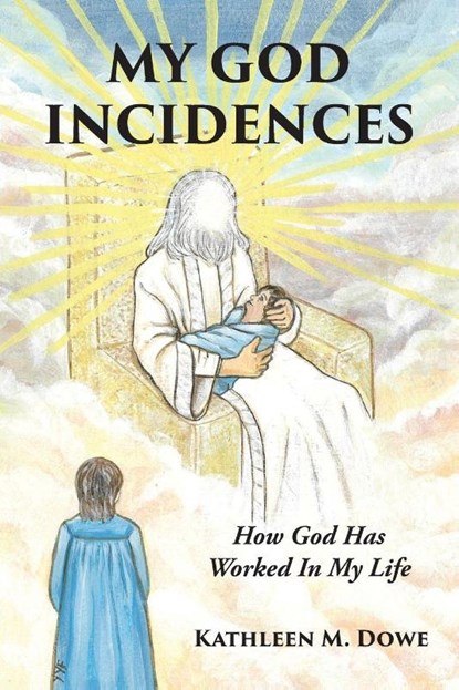 MY GOD INCIDENCES, Kathleen M. Dowe - Paperback - 9798896375913
