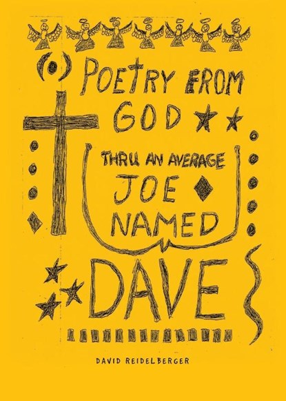 POETRY FROM GOD THROUGH AN AVERAGE JOE NAMED DAVE, David Reidelberger - Paperback - 9798896375982