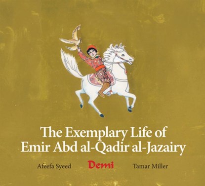 The Exemplary Life of Emir Abd Al-Qadir Al-Jazairy, Afeefa Syeed - Gebonden - 9798896400059