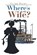 Where's My Wife?, Clark Selby - Paperback - 9798896410881
