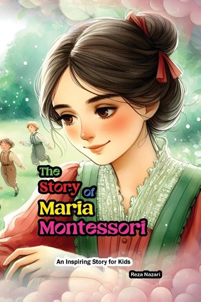The Story of Maria Montessori, Nazari - Paperback - 9798896475910