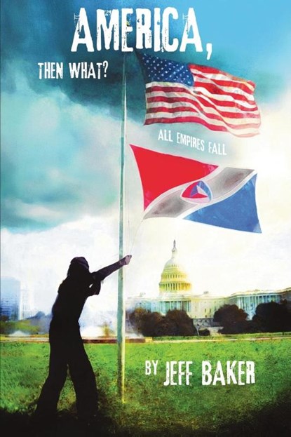 America, Then What?, Jeff Baker - Paperback - 9798896491903