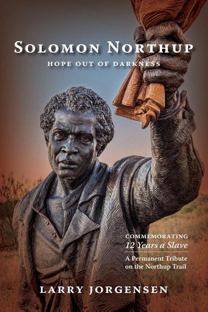 Solomon Northup -- Hope Out of Darkness, Larry Jorgensen - Paperback - 9798896560999