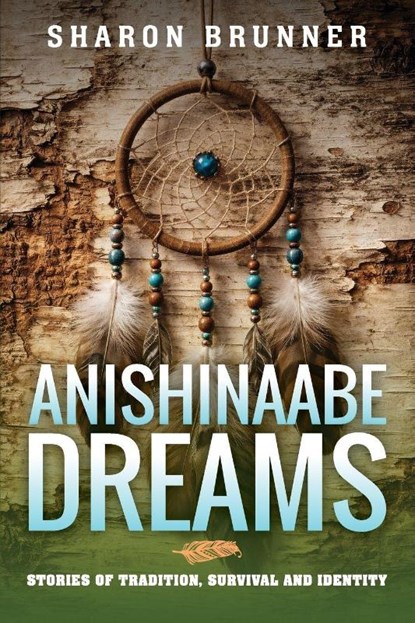 Anishinaabe Dreams, Sharon Brunner - Paperback - 9798896561118