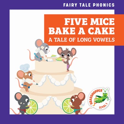 Five Mice Bake a Cake: A Tale of Long Vowels, Rebecca Donnelly - Paperback - 9798896622963