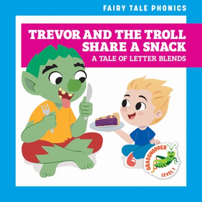 Trevor and the Troll Share a Snack: A Tale of Letter Blends, Rebecca Donnelly - Paperback - 9798896623021