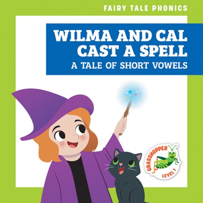 Wilma and Cal Cast a Spell: A Tale of Short Vowels, Rebecca Donnelly - Gebonden - 9798896623045