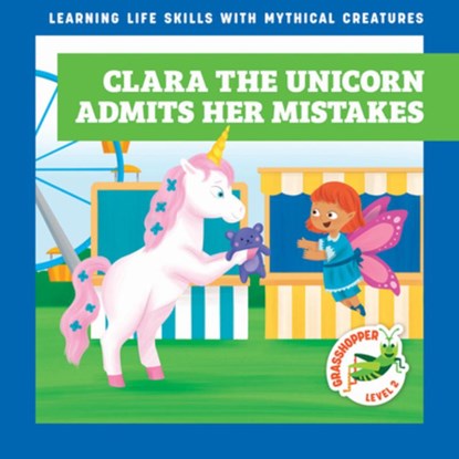 Clara the Unicorn Admits Her Mistakes, Tracy J. Hora - Paperback - 9798896623083