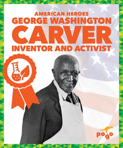 George Washington Carver: Inventor and Activist, Katie Chanez - Paperback - 9798896623595