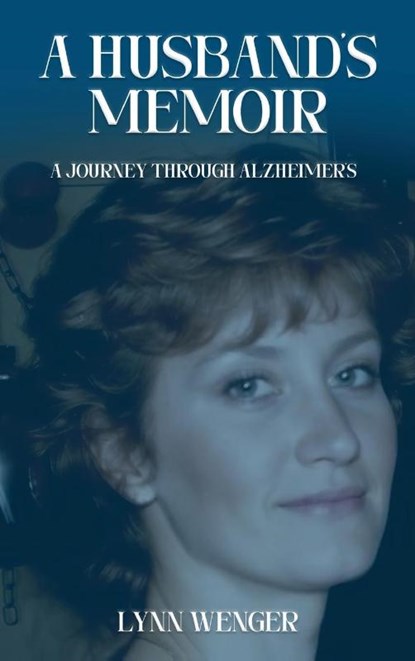 A Husband's Memoir, Lynn Wenger - Gebonden - 9798896690306