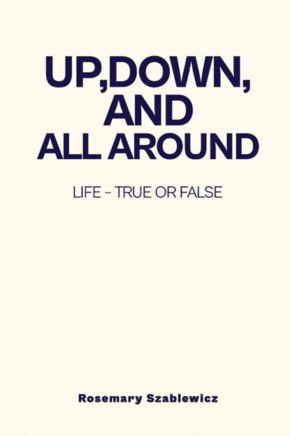 Up, Down, and All Around, Rosemary Szablewicz - Paperback - 9798896690832