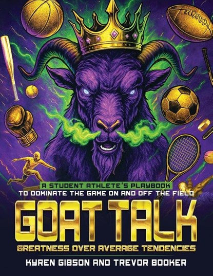 GOAT TALK Greatness Over Average Tendencies, Trevor Booker ; Kyren Gibson - Paperback - 9798896692072