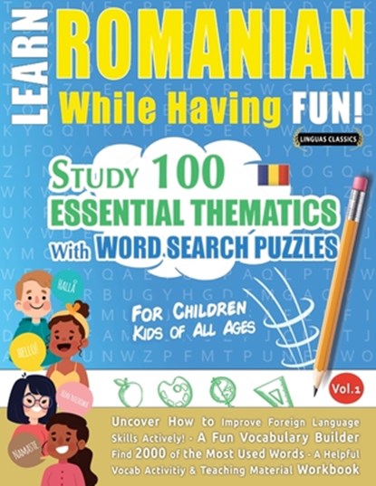 LEARN ROMANIAN WHILE HAVING FUN! - FOR CHILDREN, Linguas Classics - Paperback - 9798896707721