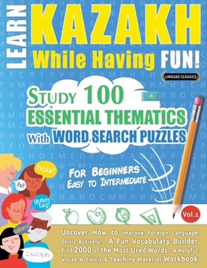 LEARN KAZAKH WHILE HAVING FUN! - FOR BEGINNERS, Linguas Classics - Paperback - 9798896708049