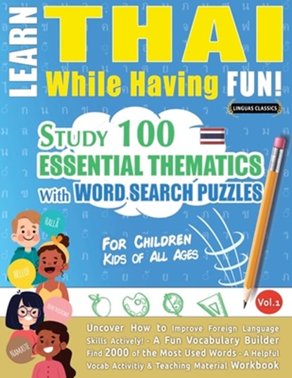 LEARN THAI WHILE HAVING FUN! - FOR CHILDREN, Linguas Classics - Paperback - 9798896709794