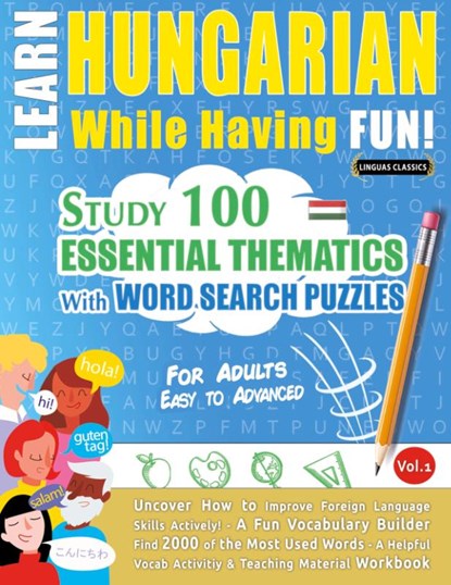 LEARN HUNGARIAN WHILE HAVING FUN! - FOR ADULTS, Linguas Classics - Paperback - 9798896709954