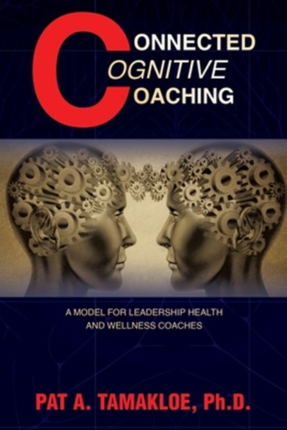 Connected Cognitive Coaching, Pat A. Tamakloe - Paperback - 9798896720188