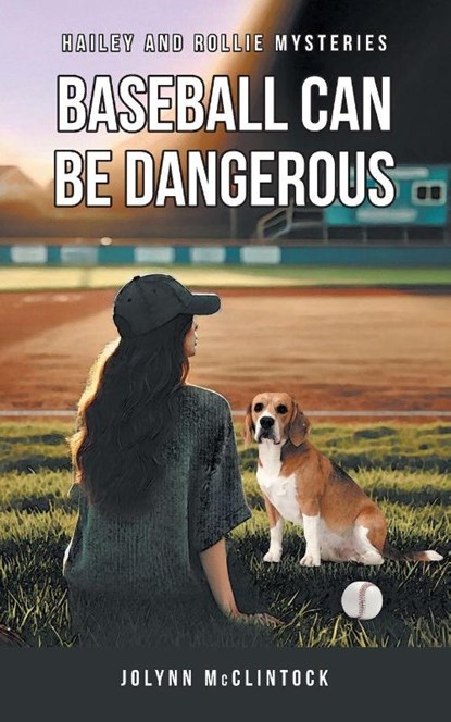 Baseball Can Be Dangerous, JoLynn McClintock - Paperback - 9798896753131