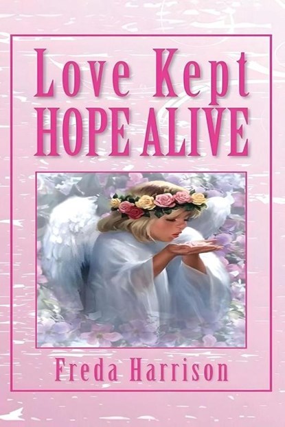 Love Kept Hope Alive, Freda Harrison - Paperback - 9798896764571