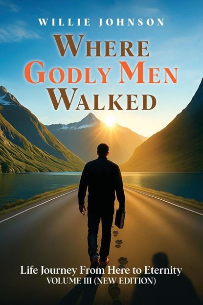 Where Godly Men Walked, Willie Johnson - Paperback - 9798896764595