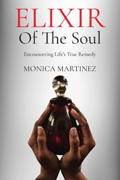Elixir of the Soul, Monica Martinez - Paperback - 9798896765073