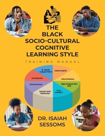 The Black Socio-Cultural Cognitive Learning Style, Isaiah Sessoms - Paperback - 9798896766292