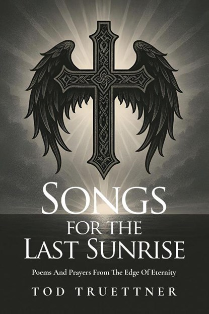 Songs for the Last Sunrise, Tod Truettner - Paperback - 9798896766858
