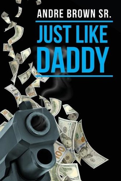 Just Like Daddy, Andre Brown - Paperback - 9798896766933