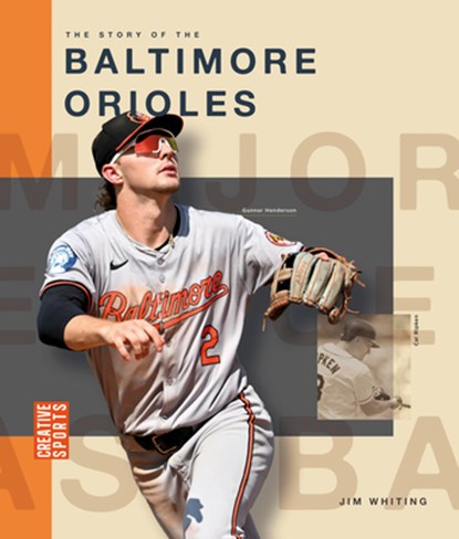 The Story of the Baltimore Orioles, Jim Whiting - Paperback - 9798896800392