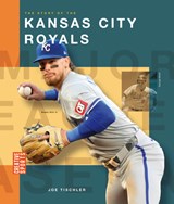 The Story of the Kansas City Royals - Joe Tischler - 9798896800484
