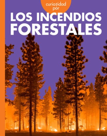 Curiosidad Por Los Incendios Forestales, Deborah Scigliano - Gebonden - 9798896850465