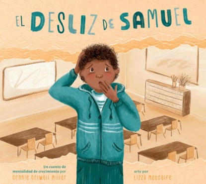 El Desliz de Samuel: Una Historia de Mentalidad de Crecimiento, Connie Colwell Miller - Paperback - 9798896855293