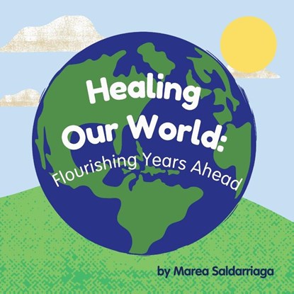 Healing Our World, Marea Saldarriaga - Paperback - 9798896869139