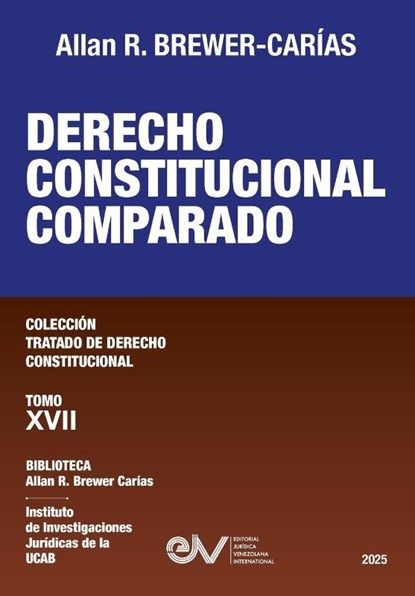 DERECHO CONSTITUCIONAL COMPARADO, Allan R. Brewer-Carías - Paperback - 9798896925132