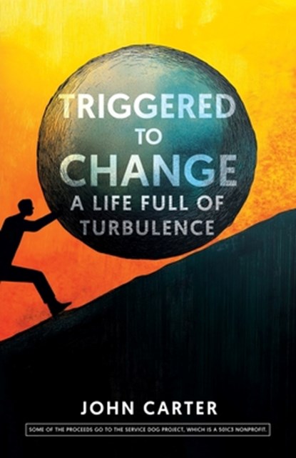 Triggered To Change, John Carter - Paperback - 9798896940586