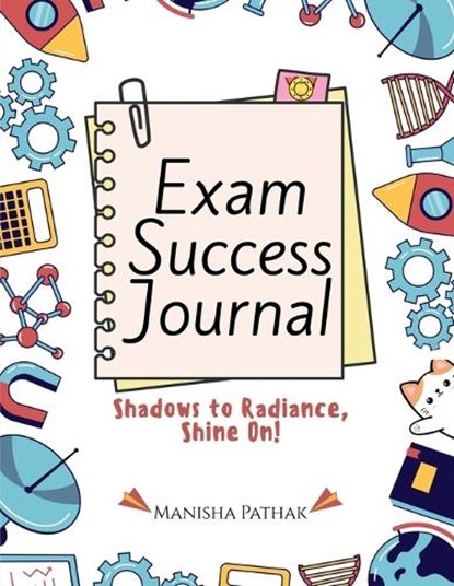 Exam Success Journal, Manisha Pathak - Paperback - 9798896992165